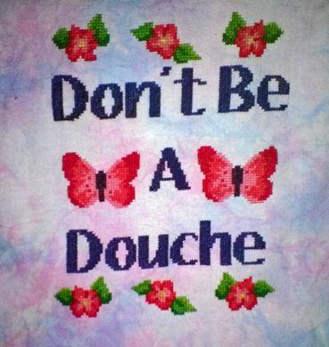 Don't Be A Douche - White Willow Stitching