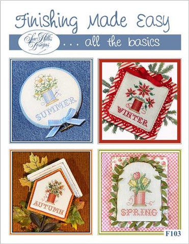Finishing Made Easy... All The Basics By Sue Hillis Designs - Imaginating