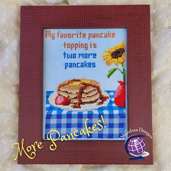 More Pancakes! - Meridian Designs For Cross Stitch