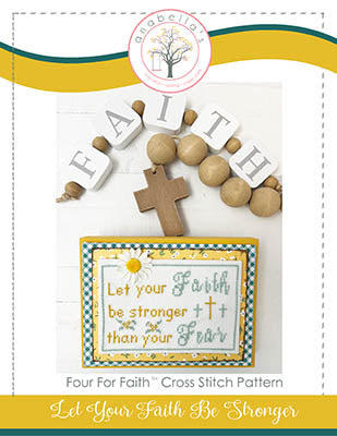Let Your Faith Be Stronger Than Your Fear: Four For Faith - Anabella's