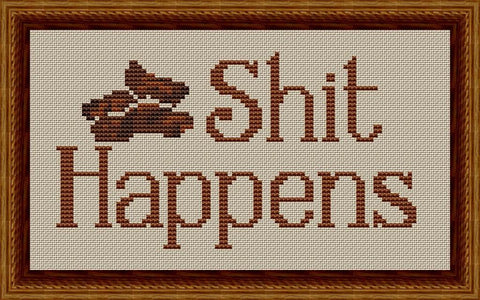Shit Happens - White Willow Stitching