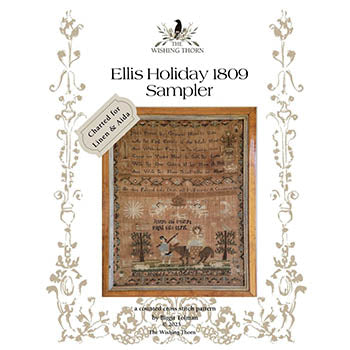 Ellis Holiday 1809  Sampler  - Wishing Thorn