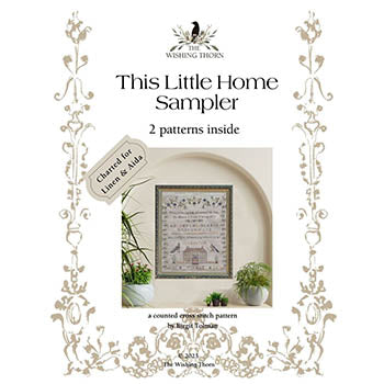 This Little Home Sampler  - Wishing Thorn