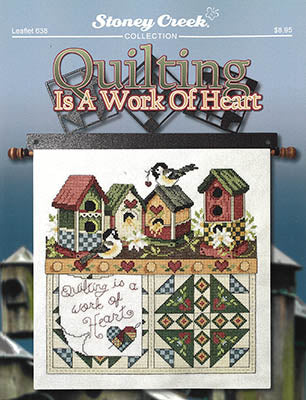 Quilting Is A Work Of Heart - Stoney Creek