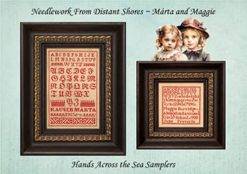 Needlework From Distant Shores: Marta And Maggie - Hands Across the Sea Samplers