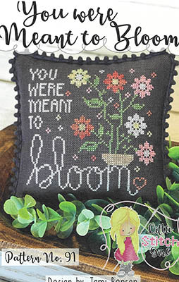You Were Meant To Bloom - Little Stitch Girl