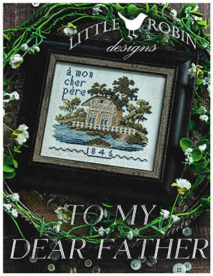 To My Dear Father - Little Robin Designs