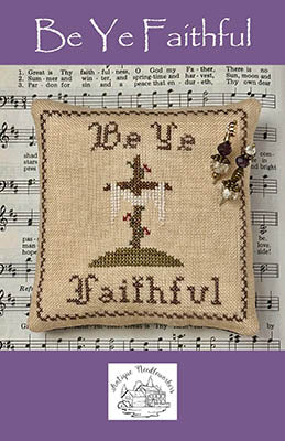 Be Ye Faithful - Antique Needleworkers