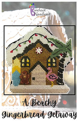 A Beachy Gingerbread Getaway - Barefoot Needleart