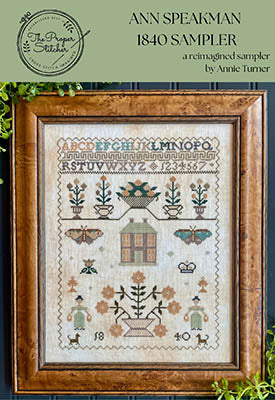 Ann Speakman 1840 Sampler - The Proper Stitcher