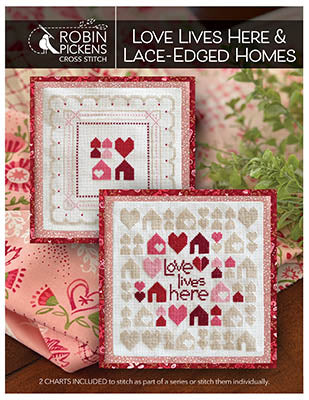 Love Lives Here & Lace-Edged Homes - Robin Pickens