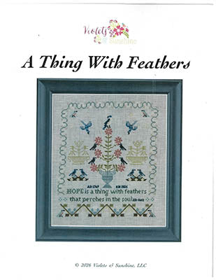 A Thing With Feathers - Violets & Sunshine, LLC