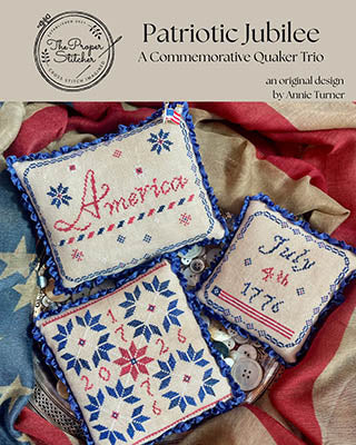 Patriotic Jubilee: A Commemorative Quaker Trio - The Proper Stitcher