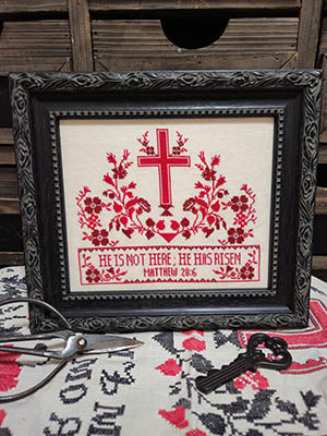 He Has Risen - Quaint Rose NeedleArts