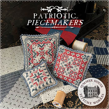 Patriotic Piecemakers - Summer House Stitche Workes