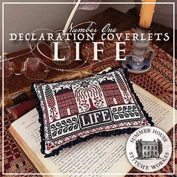 Declaration Coverlets 1: Life - Summer House Stitche Workes