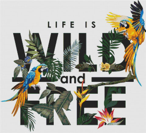 Life Is Wild And Free - X Squared Cross Stitch