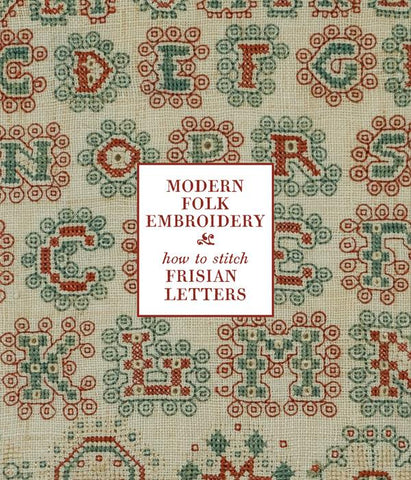 How To Stitch Frisian Letters: Tutorial - Modern Folk Embroidery