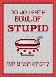 Stupid - White Willow Stitching