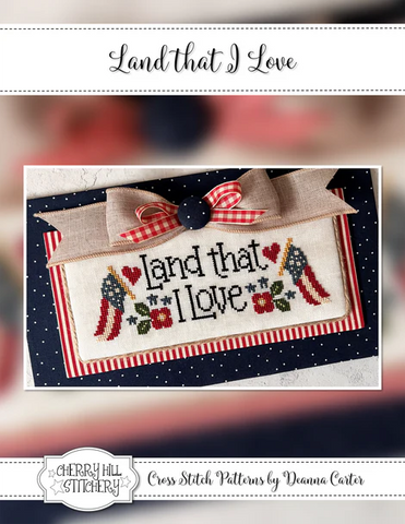 Land That I Love - Cherry Hill Stitchery