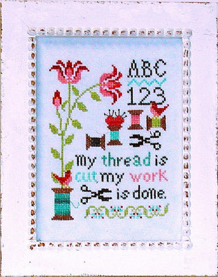 My Work Is Done Sampler - Praiseworthy Stitches
