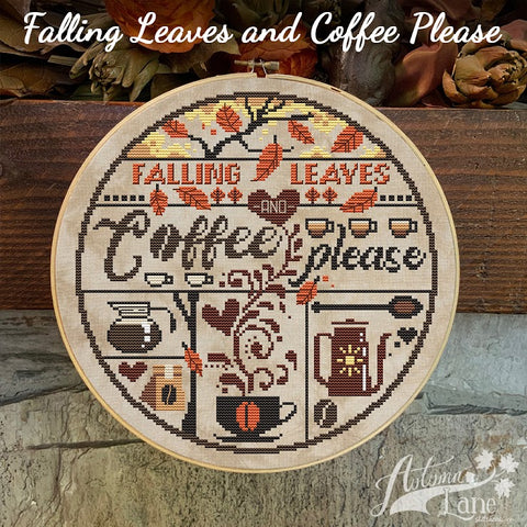 Falling Leaves And Coffee Please - Autumn Lane Stitchery