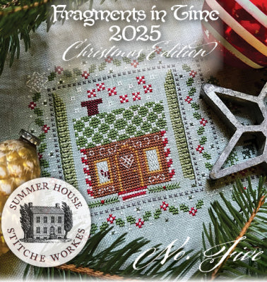 Fragments In Time 2025: Christmas Edition #5 - Summer House Stitche Workes