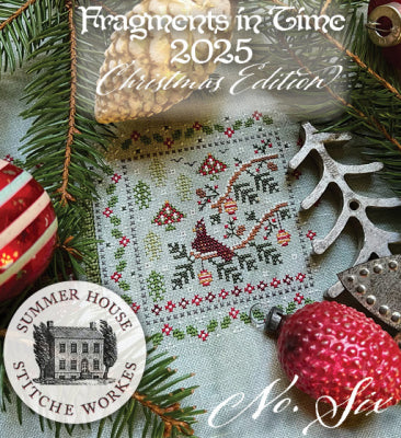 Fragments In Time 2025: Christmas Edition #6 - Summer House Stitche Workes