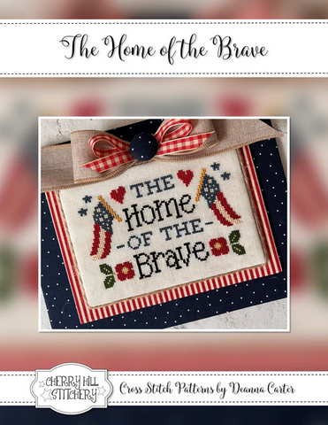 Home Of The Brave - Cherry Hill Stitchery