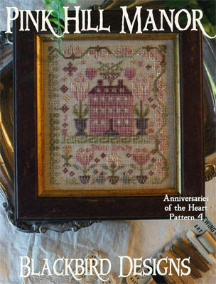 Pink Hill Manor: Anniversaries Of The Heart #4 - Blackbird Designs