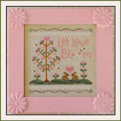 Let Love Bloom  - Country Cottage Needleworks