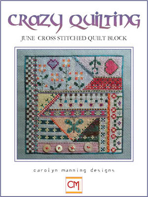 Crazy Quilting: June Cross Stitch Quilt Block - CM Designs