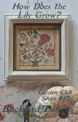 How Does The Lily Grow: Garden Club Series #10 - Blackbird Designs