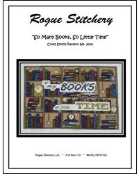So Many Books, So Little Time - Rogue Stitchery