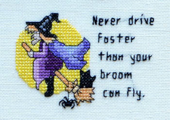 Never Drive Faster Than Your Broom Can Fly - MarNic Designs