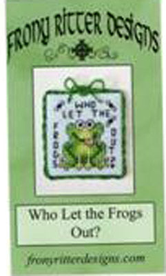 Who Let The Frogs Out? - Frony Ritter Designs