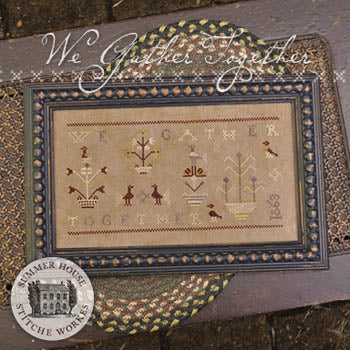 We Gather Together - Summer House Stitche Workes