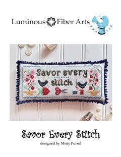 Savor Every Stitch - Luminous Fiber Arts