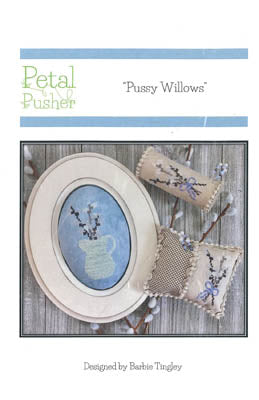 Pussy Willows - Petal Pusher