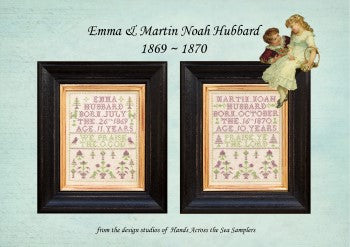 Emma & Martin Noah Hubbard 1869 - 1870 - Hands Across the Sea Samplers