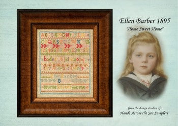 Ellen Barber 1895: Home Sweet Home - Hands Across the Sea Samplers