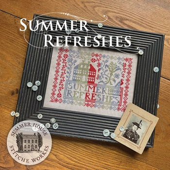 Summer Refreshes - Summer House Stitche Workes