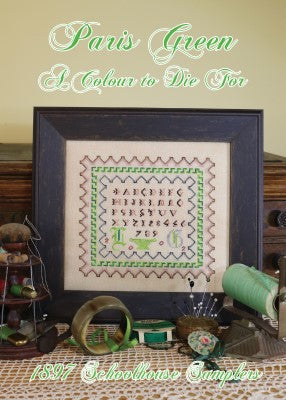Paris Green: A Colour To Die For - 1897 Schoolhouse Samplers