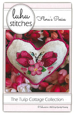 Flora's Posies: The Tulip Cottage Collection - Luhu Stitches