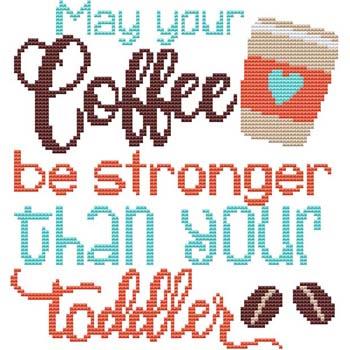 Sassy Fun Mom: May Your Coffee ... - Cross Stitch Wonders