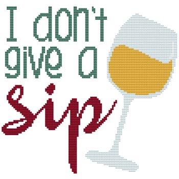 Don't Give A Sip - Cross Stitch Wonders