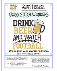 Drink Beer And Watch Football - Cross Stitch Wonders