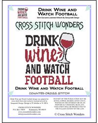 Drink Wine And Watch Football - Cross Stitch Wonders