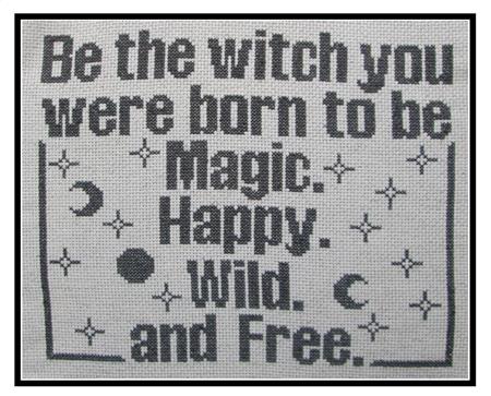 Magic, Happy, Wild & Free - Stitcherhood