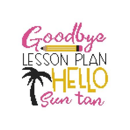 Schools Out: Goodbye Lesson Plan Hello Sun Tan  - Cross Stitch Wonders